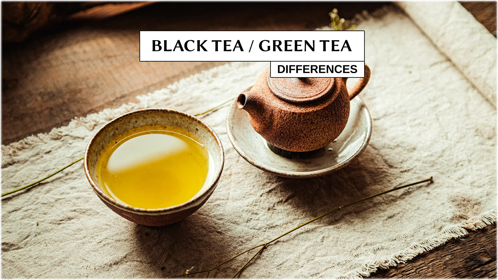 Black Tea vs Green Tea: Key Differences - NUTRAMA